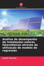 Análise de desempenho de instalaç?es solares fotovoltaicas através da utilizaç?o de modelo de regress?o