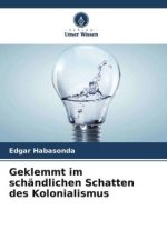 Geklemmt im schändlichen Schatten des Kolonialismus