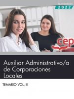 Auxiliar Administrativo,a de Corporaciones Locales. Temario Vol. III.