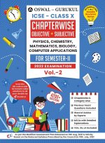 Oswal-Gurukul Icse Chapterwise Objective & Subjective (Phys, Chem, Bio, Maths, Comp.App) Class 10 Semester II Exam 2022