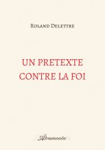 Un prétexte contre la foi