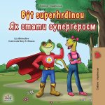 Being a Superhero (Czech Ukrainian Bilingual Children's Book)