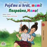 Let's play, Mom! (Czech Ukrainian Bilingual Children's Book)