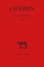 De la Divination. Tome I : Livre I