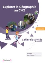 Cahier d'activités Explorer la Géographie au CM2