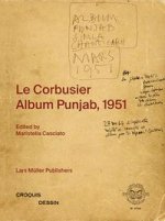 Le Corbusier: Album Punjab, 1951 /franCais/anglais