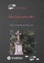 Die Generation 80 +