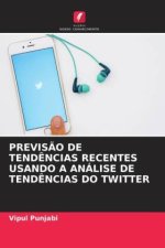 PREVISÃO DE TENDÊNCIAS RECENTES USANDO A ANÁLISE DE TENDÊNCIAS DO TWITTER
