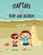 Stay Safe with Ruby and Reuben: An Interactive Safety Book for Preschoolers and Primary School Children