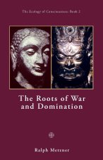 Roots of War and Domination