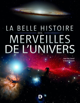 La belle histoire des merveilles de l’Univers