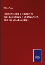 Functions and Disorders of the Reproductive Organs in Childhood, Youth, Adult Age, and Advanced Life