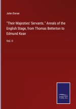 Their Majesties' Servants. Annals of the English Stage, from Thomas Betterton to Edmund Kean