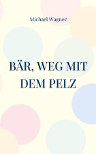 Bar, weg mit dem Pelz
