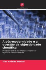 A pós-modernidade e a quest?o da objectividade científica