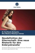 Neudefinition der Elternschaft: Eine neue Rhetorik für den Embryotransfer