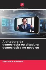 A ditadura da democracia ou ditadura democrática no novo eu