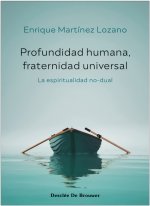 PROFUNDIDAD HUMANA,FRATERNIDAD UNIVERSAL:LA ESPIRITUALIDAD