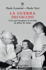 guerra dei vaccini. Cosa può insegnare la vicenda di Albert B. Sabin