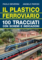plastico ferroviario. 100 tracciati con schemi e indicazioni