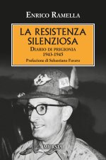 resistenza silenziosa. Diario di prigionia 1943-1945