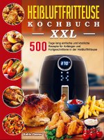 Heißluftfritteuse Kochbuch XXL