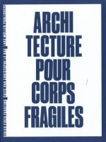Didier Fiuza Faustino Architecture Pour Corps Intranquilles /franCais