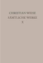 Christian Weise: Sämtliche Werke / Lustspiele I