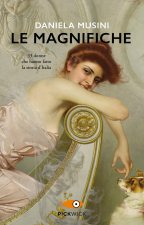 magnifiche. 33 vite di donne che hanno fatto la storia d'Italia