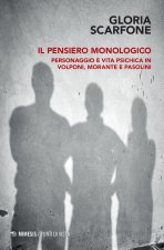 pensiero monologico. Personaggio e vita psichica in Volponi, Morante e Pasolini