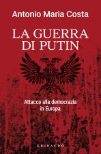 guerra di Putin. Attacco alla democrazia in Europa