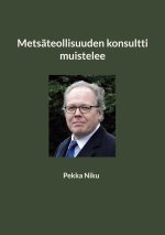 Metsateollisuuden konsultti muistelee