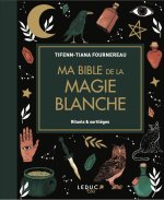 Ma  bible de la magie blanche