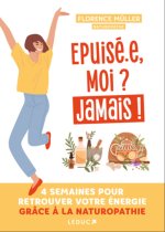Épuisé(e), moi ? Jamais !