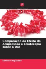 Comparaç?o do Efeito da Acupress?o e Crioterapia sobre a Dor