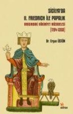 Sicilyada 2. Friedrich ile Papalik Arasindaki Hakimiyet Mücadelesi 1194 - 1268