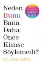Neden Bunu Bana Daha Önce Kimse Söylemedi