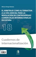 EL ARBITRAJE COMO ALTERNATIVA A LA VÍA JUDICIAL PARA LA RESOLUCIÓN DE CONTROVERS