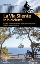via silente in bicicletta. 600 km all’interno del Parco Nazionale del Cilento, Vallo di Diano e Alburni