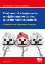 Casi svolti di adeguamento e miglioramento sismico di edifici nuovi ed esistenti