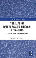 Life of Daniel Waldo Lincoln, 1784-1815