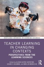 Teacher Learning in Changing Contexts