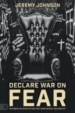 Fearless: Dethroning the Spirit of Fear That Fights Against Your Future