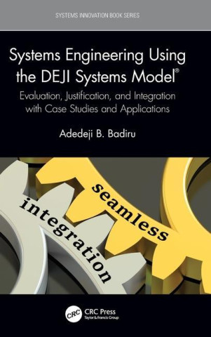 Systems Engineering Using the DEJI Systems Model (R)