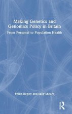 Making Genetics and Genomics Policy in Britain