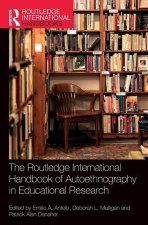 Routledge International Handbook of Autoethnography in Educational Research