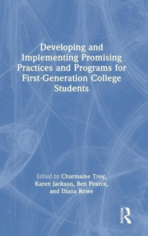 Developing and Implementing Promising Practices and Programs for First-Generation College Students