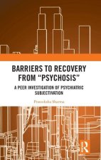 Barriers to Recovery from 'Psychosis'
