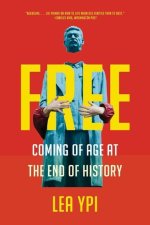 Free - Coming of Age at the End of History