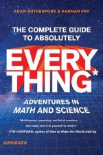 Complete Guide to Absolutely Everything (Abridged) - Adventures in Math and Science